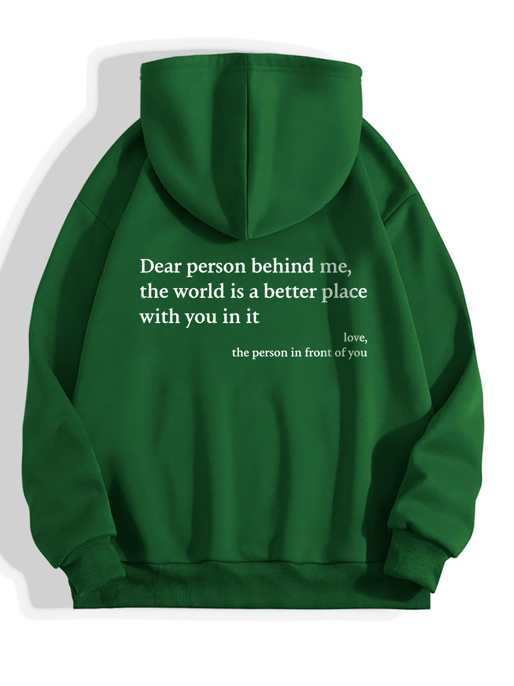 Dear Person Behind Me,the World Is A Better Place,with You In It,love,the Person In Front Of You,Women's Plush Letter Printed Kangaroo Pocket Drawstring Printed Hoodie Unisex Trendy Hoodies - Opxy Luxe