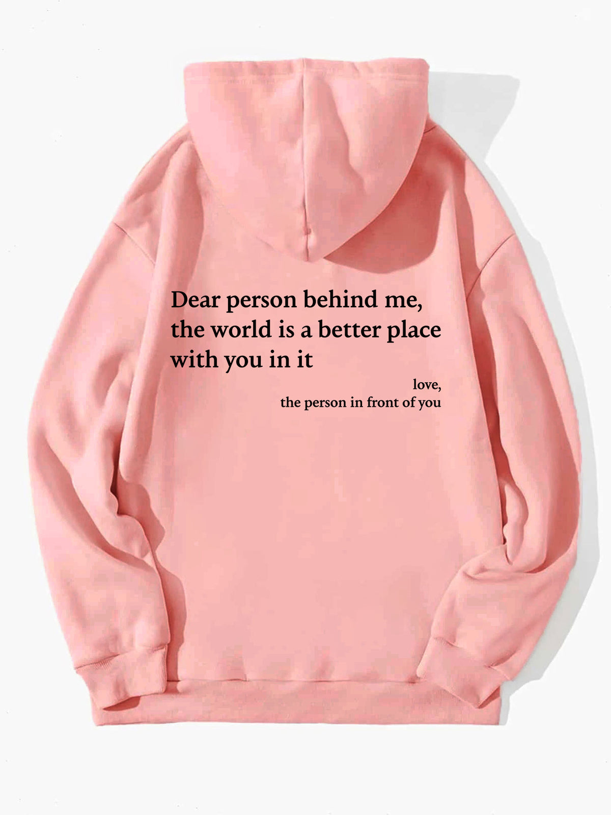 Dear Person Behind Me,the World Is A Better Place,with You In It,love,the Person In Front Of You,Women's Plush Letter Printed Kangaroo Pocket Drawstring Printed Hoodie Unisex Trendy Hoodies - Opxy Luxe